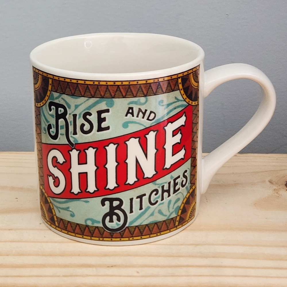 "Rise and Shine Bitches" Country Western Cowgirl Cowboy Mug